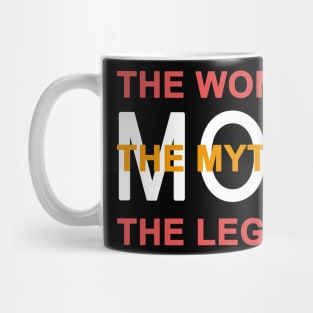 Mom The Woman The Myth The Legend Mug